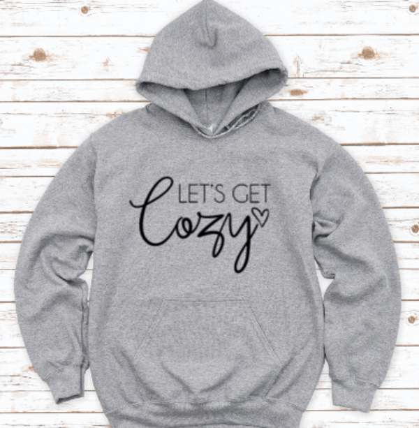 Let's Get Cozy Gray Unisex Hoodie Sweatshirt