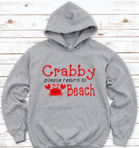 Crabby, Please Return to Beach, Gray Unisex Hoodie Sweatshirt