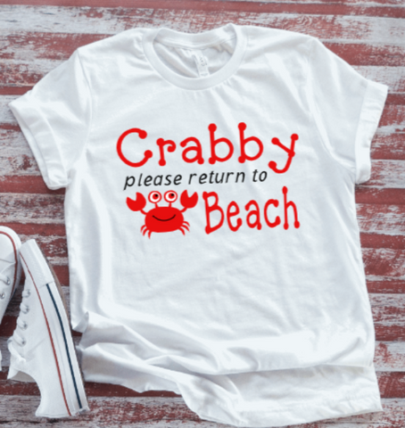 Crabby, Please Return to Beach,  White Short Sleeve T-shirt