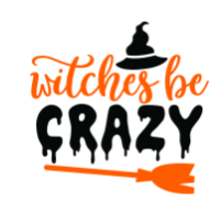 witches be crazy halloween