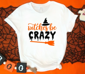 witches be crazy halloween white t-shirt