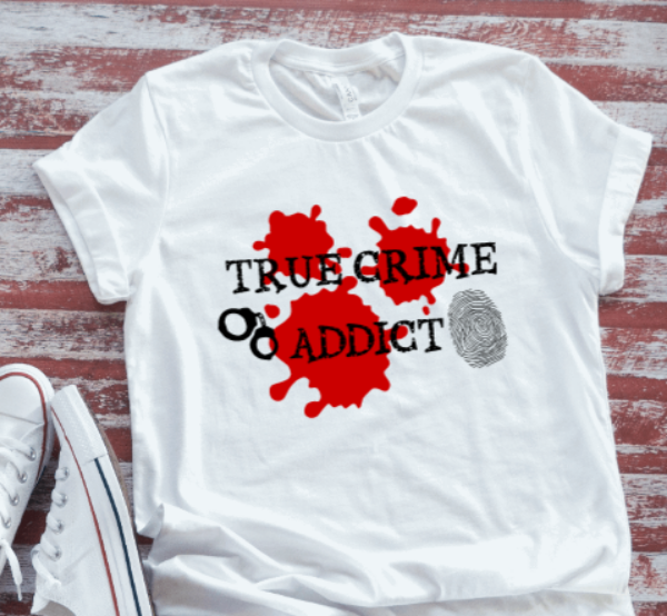 True Crime Addict, White, Unisex, Short Sleeve T-shirt