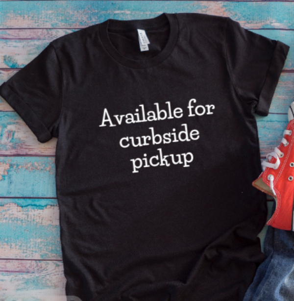 Available For Curbside Pickup, Black Unisex Short Sleeve T-shirt