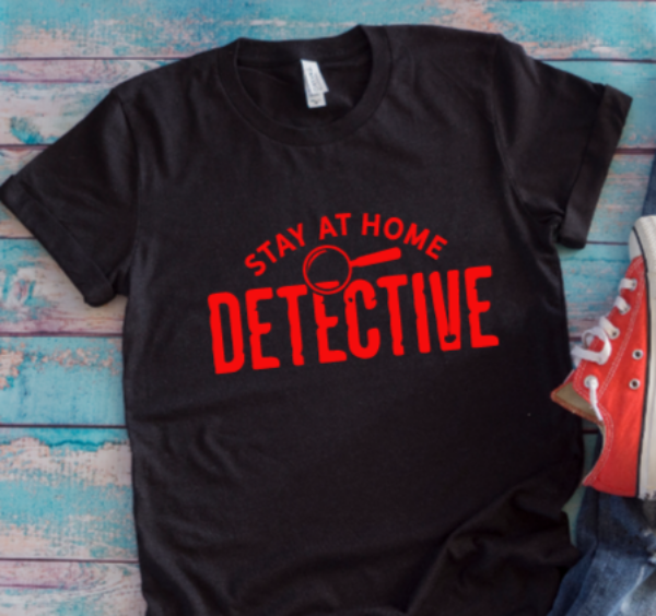 Stay At Home Detective Black Unisex Short Sleeve T-shirt
