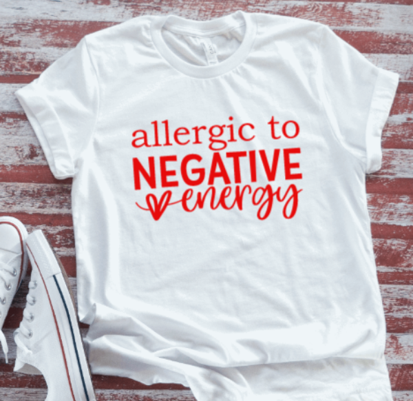Allergic To Negative Energy, Unisex, White Short Sleeve T-shirt