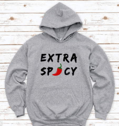 Extra Spicy, Gray Unisex Hoodie Sweatshirt