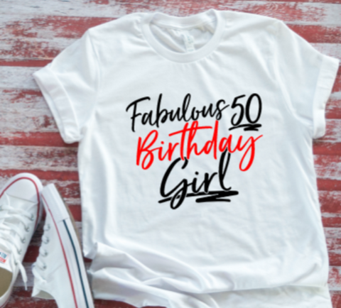 Fabulous 50 Birthday Girl Unisex  White Short Sleeve T-shirt