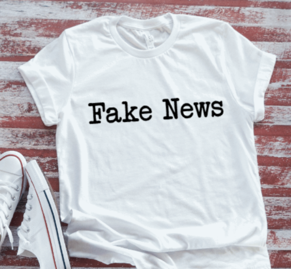 Fake News,  White Short Sleeve T-shirt