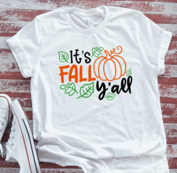 It's Fall Y'all Fall Season Unisex White Short Sleeve T-shirt