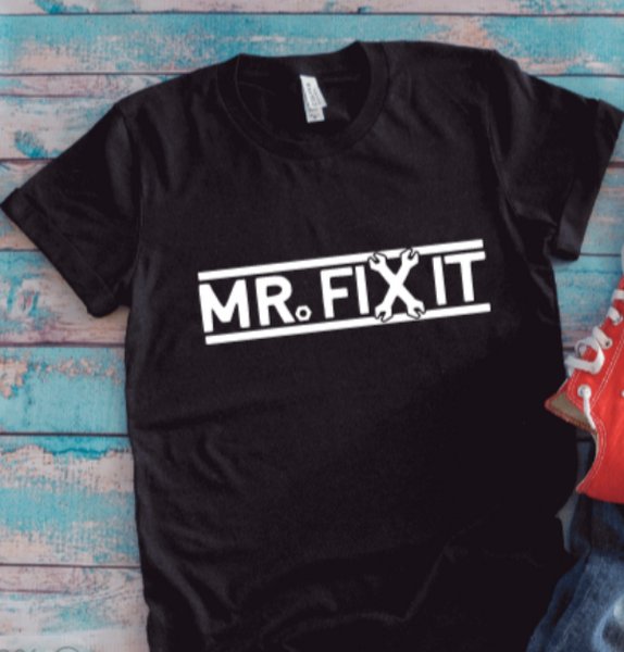 Mr. Fix It, Black Unisex Short Sleeve T-shirt