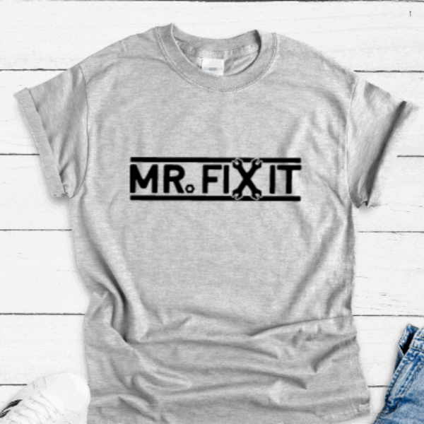 Mr. Fix It, Gray Short Sleeve T-shirt