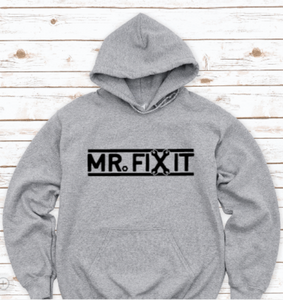 Mr. Fix It, Gray Unisex Hoodie Sweatshirt