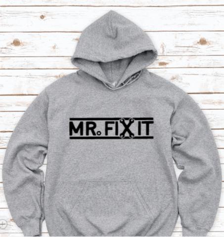 Mr. Fix It, Gray Unisex Hoodie Sweatshirt