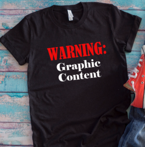 Warning: Graphic Content Black Unisex Short Sleeve T-shirt