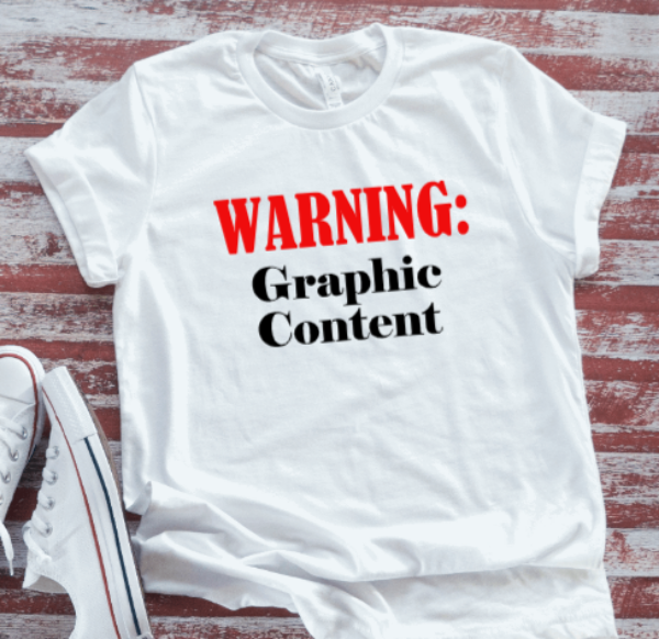 Warning: Graphic Content Soft White Short Sleeve T-shirt