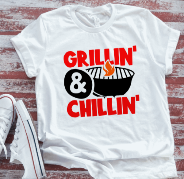 Grillin & Chillin  White Short Sleeve T-shirt