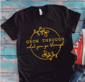 Grow Through What You Go Through Black Unisex Short Sleeve T-shirt