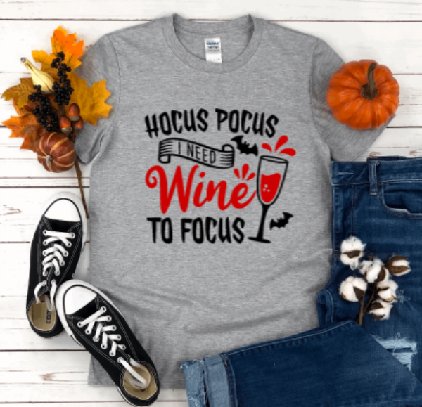 hocus pocus i need wine to focus gray t-shirt