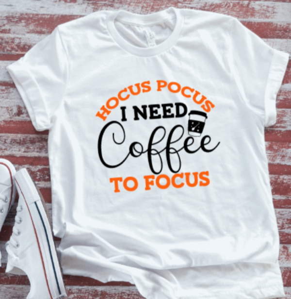 Hocus Pocus I Need Coffee To Focus Halloween Soft White Short Sleeve T-shirt