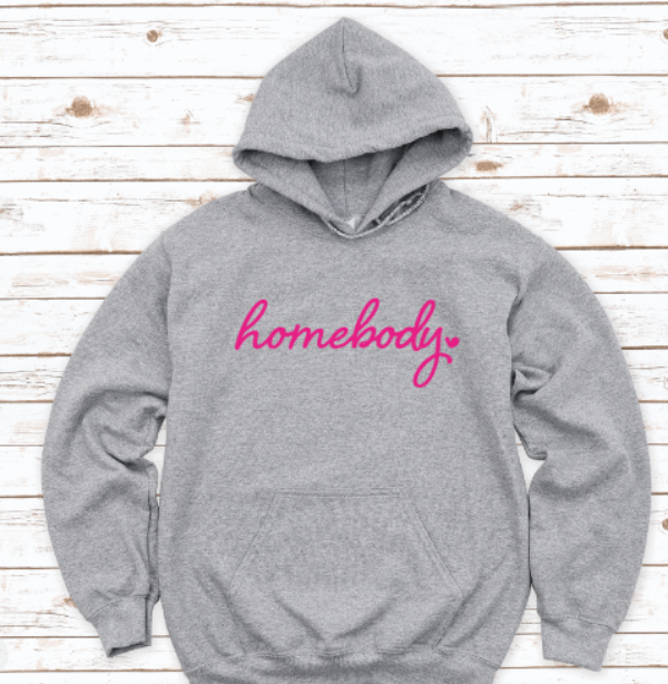 Homebody, Gray Unisex Hoodie Sweatshirt