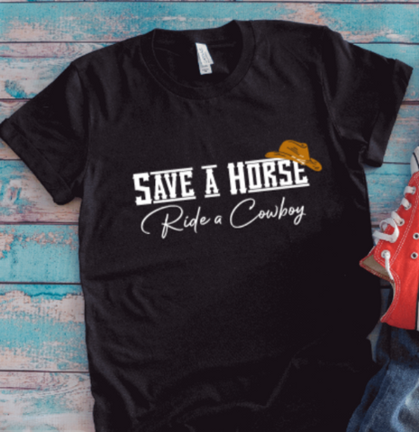 Save a Horse, Ride a Cowboy, Black Short Sleeve T-shirt