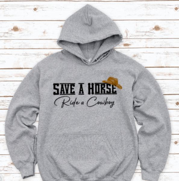 Save a Horse, Ride a Cowboy, Gray Unisex Hoodie Sweatshirt