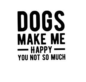 Dogs Make Me Happy, You Not So Much Unisex Black Short Sleeve T-shirt