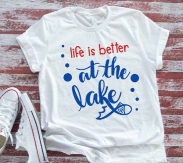 Life Is Better At The Lake  White Short Sleeve T-shirt