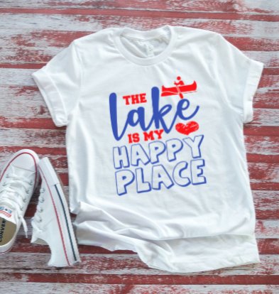 The Lake Is My Happy Place Bella + Canvas White Short Sleeve T-shirt