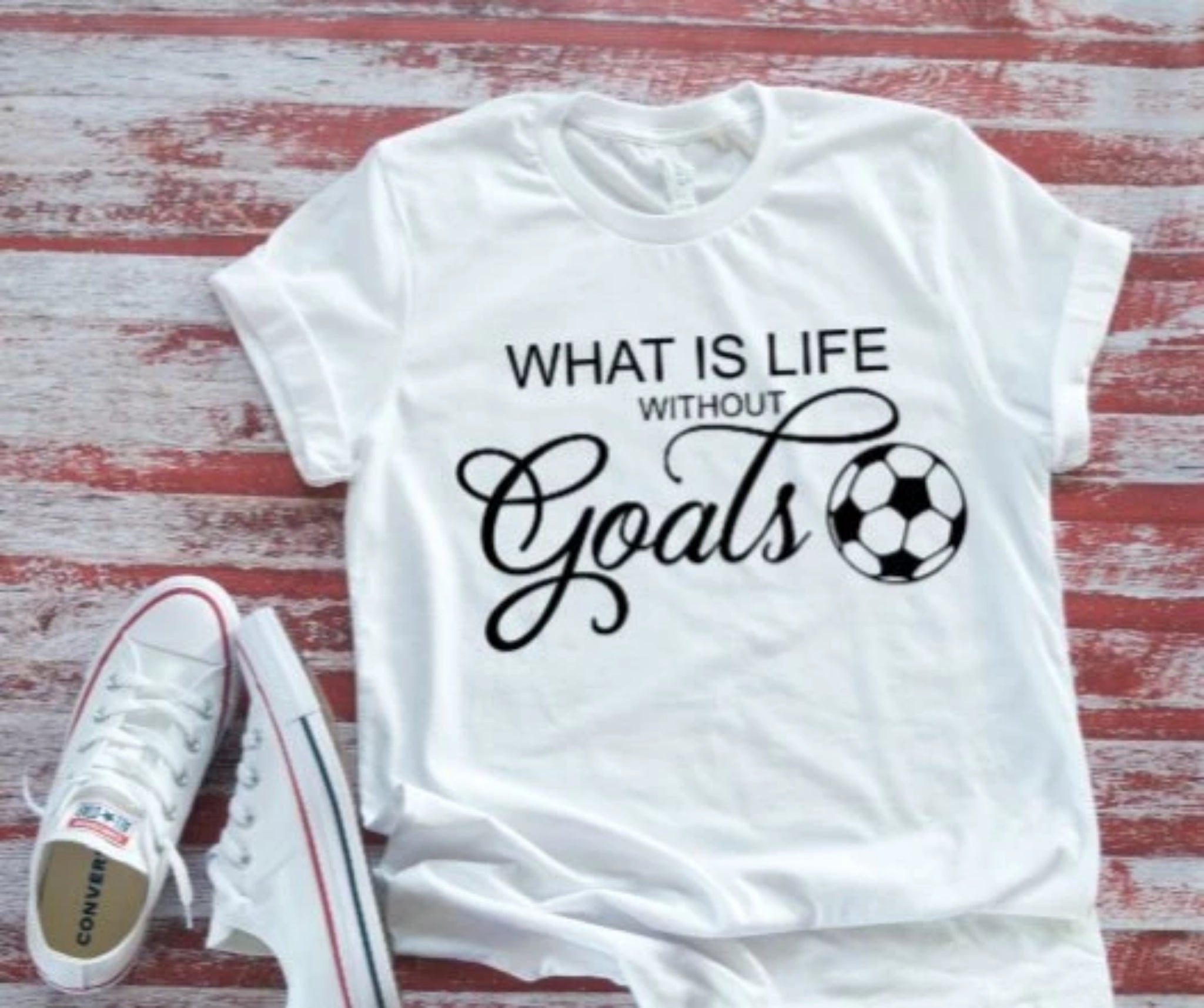 What is Life Without Goals, Soccer White Short Sleeve T-shirt