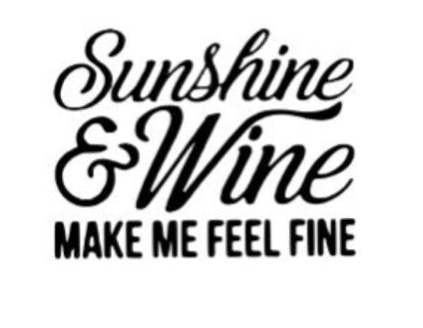 Sunshine and Wine Make Me Feel Fine Black Unisex T-shirt