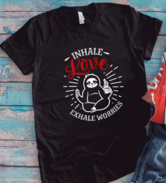 Inhale Love, Exhale Worries, Sloth, Black Unisex Short Sleeve T-shirt
