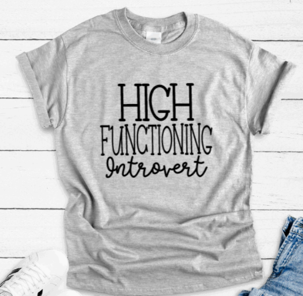High Functioning Introvert, Gray Unisex Short Sleeve T-shirt