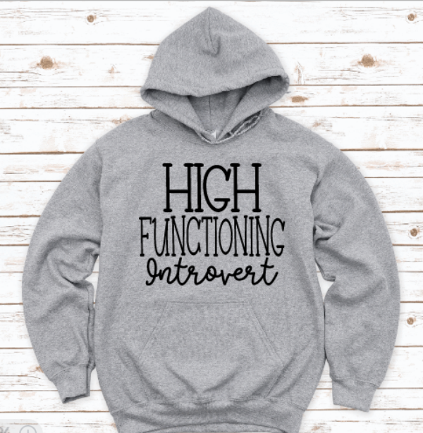 High Functioning Introvert, Gray Unisex Hoodie Sweatshirt
