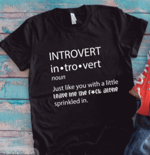 Introvert: Just Like You With a Little Leave Me The F*ck Alone, Unisex Black Short Sleeve T-shirt