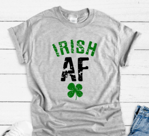 Irish AF, St. Patrick's Day, Unisex Gray Short Sleeve T-shirt
