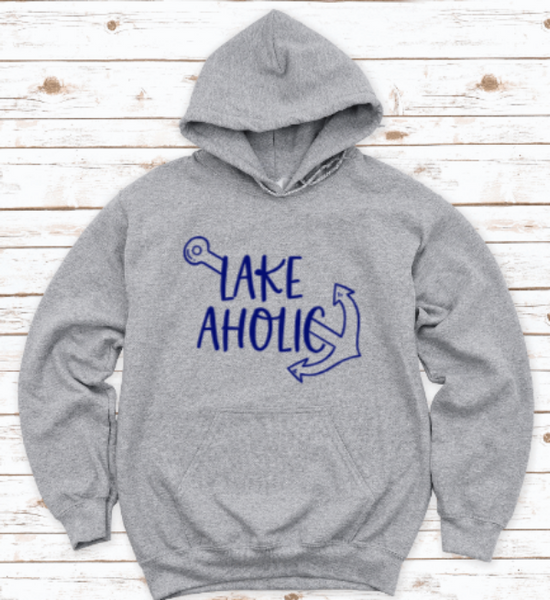 Lakeaholic, Lake Gray Unisex Hoodie Sweatshirt