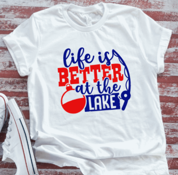 Life is Better at the Lake, White Short Sleeve T-shirt