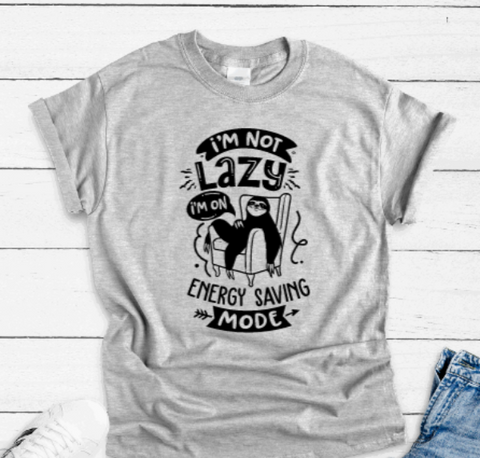 I'm Not Lazy, I'm In Energy Saving Mode, Sloth, Gray Short Sleeve T-shirt