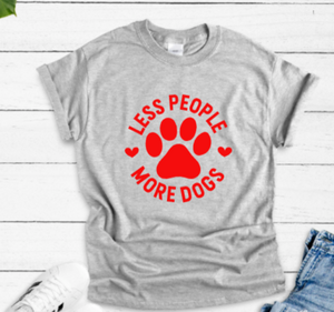 Less People More Dogs Gray Unisex Short Sleeve T-shirt