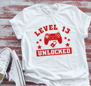 Level 13 Unlocked Teenager Birthday,  White Short Sleeve T-shirt