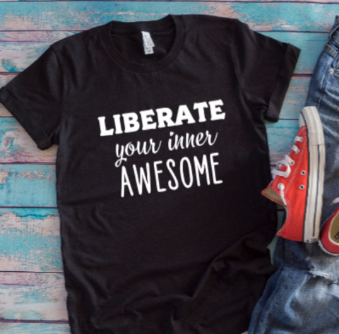 Liberate Your Inner Awesome Black Unisex Short Sleeve T-shirt