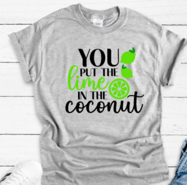 Put the Lime in the Coconut Gray Unisex Short Sleeve T-shirt