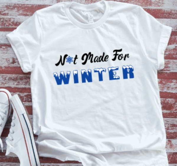 Not Made For Winter, Unisex, Soft White Short Sleeve T-shirt