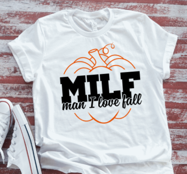 MILF, Man I Love Fall, White Short Sleeve Unisex T-shirt