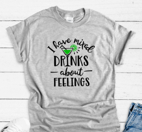 I Have Mixed Drinks About Feelings, Gray Short Sleeve Unisex T-shirt