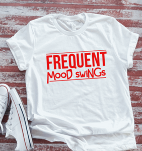 Frequent Mood Swings,  White Short Sleeve T-shirt