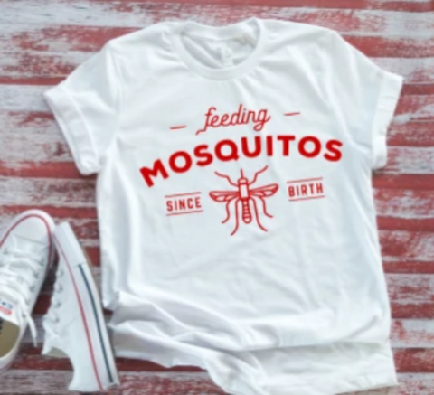 Feeding Mosquitos Since Birth White Short Sleeve T-shirt