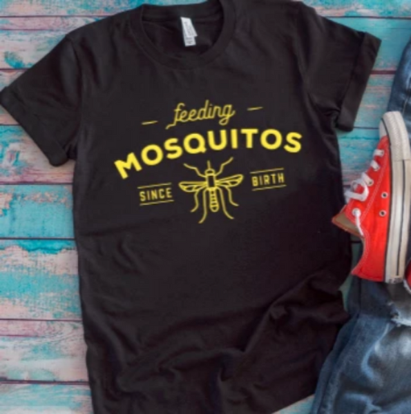 feeding mosquitos since birth black t-shirt