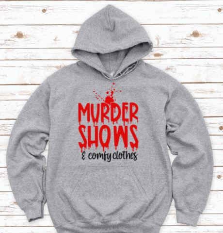 Murder Shows & Comfy Clothes, Gray Unisex Hoodie Sweatshirt